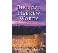 Biblical Hebrew Words, Volume 5: A Few Words from the Mishnah