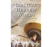 Biblical Hebrew Words, Volume 7: The Dictionary as Friend