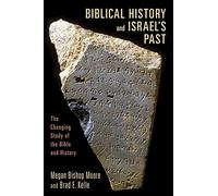 Brad E. Kelle Megan Bishop Moore Biblical History and Israel's Past (Tascabile)
