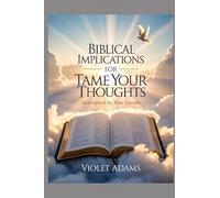 Biblical Implications for Tame Your Thoughts: As Inspired by Max Lucado