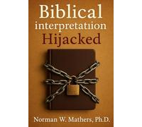 Biblical Interpretation Hijacked