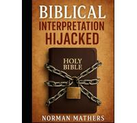 BIBLICAL INTERPRETATION HIJACKED