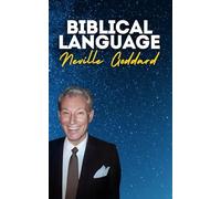 Biblical Language: Neville Goddard's Original Lectures