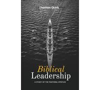 Biblical Leadership: A Study of the Pastoral Epistoles