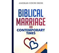 Biblical Marriage In Contemporary Times