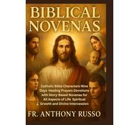 BIBLICAL NOVENAS: Catholic Bible Characters Nine Days Healing Prayers Devotions with Story-Based Novenas for All Aspects of Life Spiritual Growth and Divine Intercession