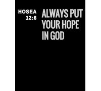 Biblical Passage Notebook: Always Put Your Hope In God Hosea 12:6 Christian Gift Bible Verse Journal Notebook College Ruled Lined Paper 120 Pages 8.5 X 11