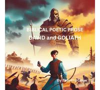 BIBLICAL POETIC PROSE: DAVID and GOLIATH