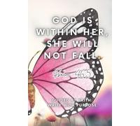Biblical Prayer Journal Notebook: God is within her, she will not fall. Psalm 46:5