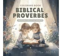 Biblical Proverbs Coloring Book: Teach Your Kids Godly Wisdom from the Book of Proverbs with Simple Rhymes and Fun Illustrations