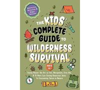 Biblical Teachi The Kids' Complete Guide To Wilderness Survival [Age (Tascabile)