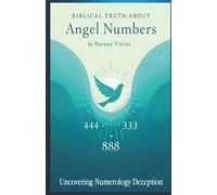 Biblical Truth about Angel Numbers: Uncovering Numerology Deception