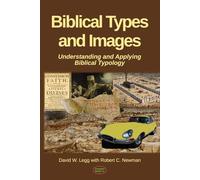 Biblical Types and Images: Understanding and Applying Biblical Typology
