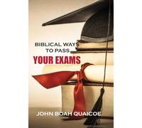 BIBLICAL WAYS TO PASS YOUR EXAMS