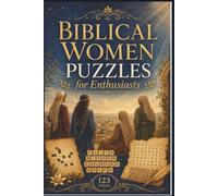 Biblical Women Puzzles for Enthusiasts: 60 Inspirational Word Find Puzzles for Christian Enthusiasts, Church Groups, and Daily Devotional Relaxation
