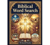 Biblical Word Search: 75 Sacred Puzzles to Strengthen Your Faith and Deepen Your Knowledge of Scripture
