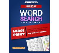 Biblical Word Search For Women.: Exploring God's Words Through Engaging Large Print Puzzles For Adults and Seniors. Ideal Exciting gift For Women Around You.