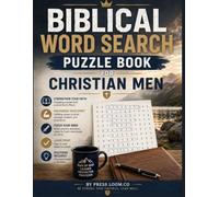Biblical Word Search Puzzle Book for Christian Men: 100 Scripture-Based Word Finds for Men of Faith | Large Print 15x15 Grids | 10 Themes on Courage, ... Prayer and Purpose | Solutions Included