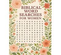 Biblical Word Searches for Women: 50 Encouraging Faith and Fun Through Scripture-Inspired Puzzles