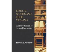 BIBLICAL WORDS AND THEIR MEANING: An Introduction to Lexical Semantics