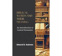 BIBLICAL WORDS AND THEIR MEANING: An Introduction to Lexical Semantics