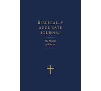 Biblically Accurate Journal: The Words Of Christ: A Scripture Reflection and Prayer Journal with Illustrations - Navy Blank Edition