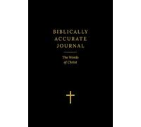 Biblically Accurate Journal: The Words Of Christ: A Scripture Reflection and Prayer Journal with Illustrations - Black Lined Edition