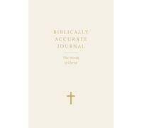 Biblically Accurate Journal: The Words Of Christ: A Scripture Reflection and Prayer Journal with Illustrations - Cream Blank Edition