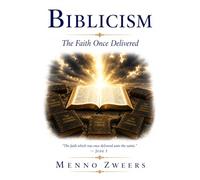 Biblicism: The Faith Once Delivered