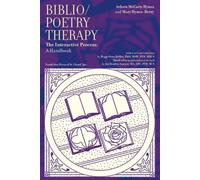 Biblio/Poetry Therapy: The Interactive Process: A Handbook - Hynes-Berry Mary