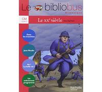 Bibliobus CM n°33 Le XXème siècle: Bibliobus CM Livre/Le XXe siecle