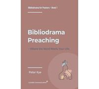 Bibliodrama Preaching: Where the Word Meets Your Life