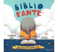 Bibliofante. Storia di un elefante roditore di libri. Ediz. a colori