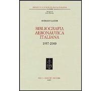 Bibliografia aeronautica italiana 1937-2000. Con CD-ROM