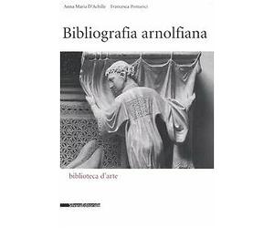Bibliografia arnolfiana D'Achille, Anna M. and Pomarici, Francesca