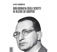 Libri Andrea Gandolfo - Bibliografia Degli Scritti Di Alcide De Gasperi