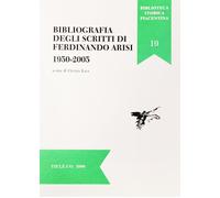 Bibliografia Degli Scritti Di Ferdinando Arisi 1950-2005