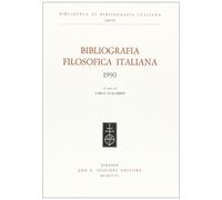 Bibliografia Filosofica Italiana (1990) - [Casa Editrice Leo S. Olschki]