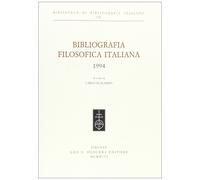 Bibliografia Filosofica Italiana (1994) - [Casa Editrice Leo S. Olschki]