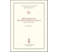 Bibliografia su Michele Federico Sciacca dal 1996 al 2014 - Ottonello P. P...