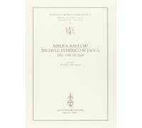 Bibliografia su Michele Federico Sciacca dal 1996 al 2014 [Paperback] [Sep 07, 2