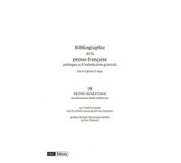 Bibliographie de la presse française, politique et d'information générale des origines à 1944: Volume 76, Seine-Maritime