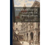 Bibliographie De L'oeuvre De Pierre Apian (Tascabile)