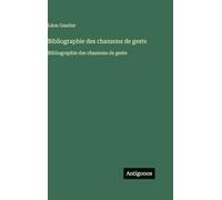 Bibliographie des chansons de geste: Bibliographie des chansons de geste