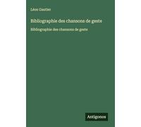 Bibliographie des chansons de geste: Bibliographie des chansons de geste
