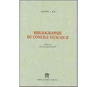 Bibliographie du Concile Vatican II - Roy Philippe J.