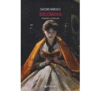 Bibliomania. Possedere e leggere libri