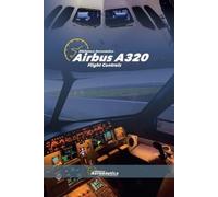 Biblioteca Aeronáutica Airbus A320 Flight Controls (Tascabile) Airbus A320