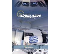 Biblioteca Aeronáutica Airbus A320 Simulator Training (Tascabile) Airbus A320