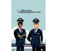 Biblioteca Aeronáutica Wie man Flugzeug pilot wird (Tascabile)